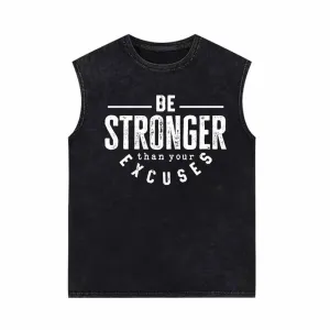 Be Stronger Than Your Excuses Vintage Washed Vest Top