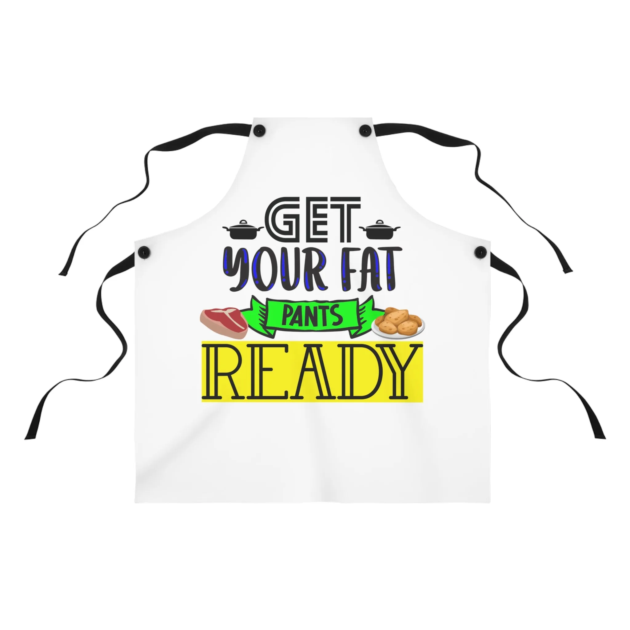 Get Your Fat Pants Ready Apron