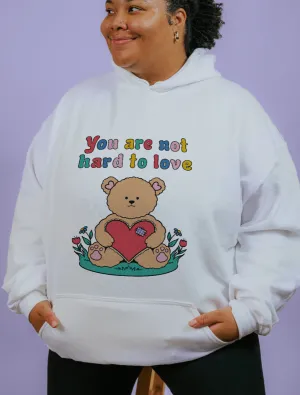 You Are Not Hard To Love (Teddy Bear) - Hoodie